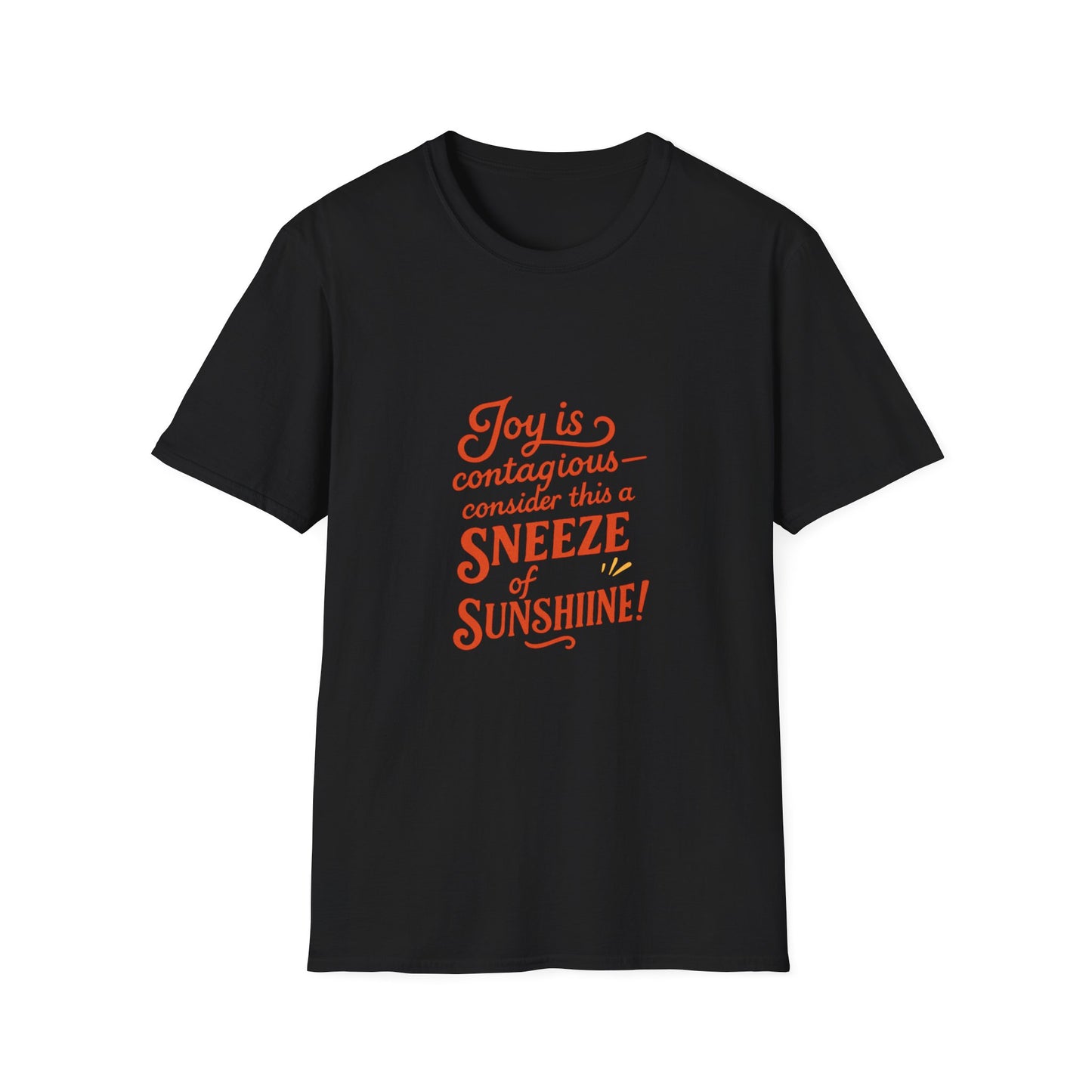 Joyful Sneeze of Sunshine Unisex T-Shirt - Positive Vibes, Fun Gift, Casual Wear, Summer Style, Everyday Comfort