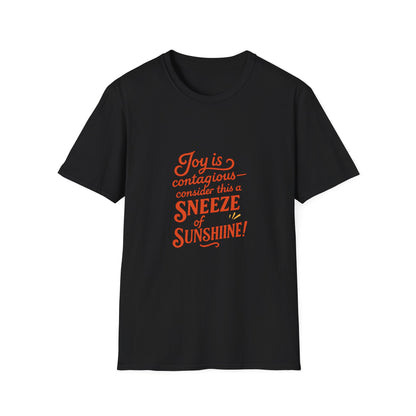 Joyful Sneeze of Sunshine Unisex T-Shirt - Positive Vibes, Fun Gift, Casual Wear, Summer Style, Everyday Comfort
