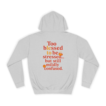 Unisex College Hoodie with Inspirational Quotes, Cozy Gift for Students, Stress Relief Hoodie, Casual Everyday Wear, Stylish College Apparel