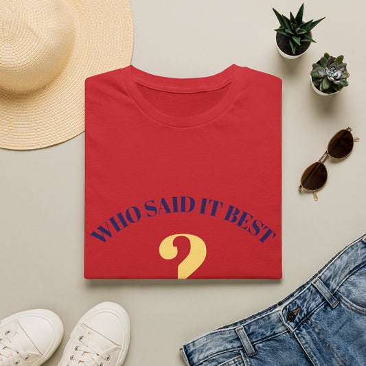 T-Shirt — "Who Said It Best?" Question Mark Graphic Tee