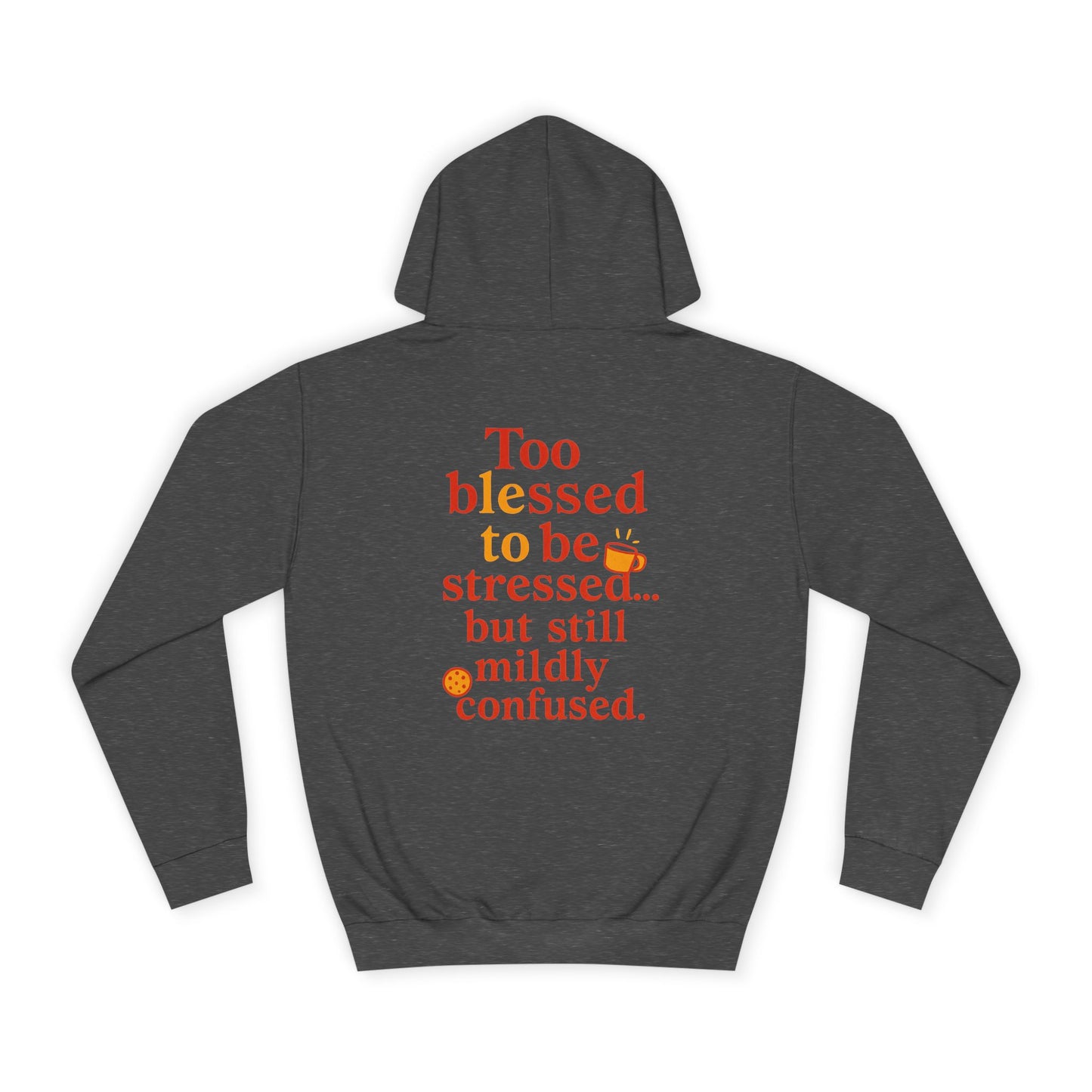 Unisex College Hoodie with Inspirational Quotes, Cozy Gift for Students, Stress Relief Hoodie, Casual Everyday Wear, Stylish College Apparel