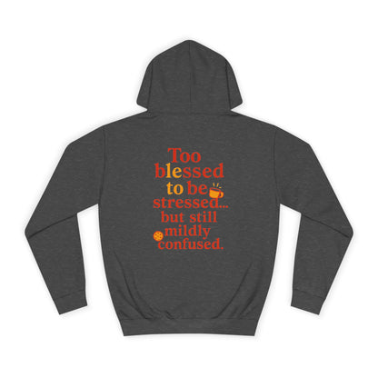 Unisex College Hoodie with Inspirational Quotes, Cozy Gift for Students, Stress Relief Hoodie, Casual Everyday Wear, Stylish College Apparel