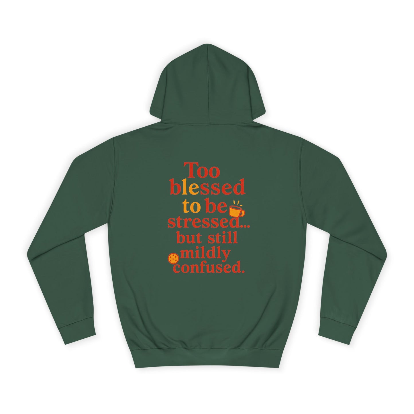Unisex College Hoodie with Inspirational Quotes, Cozy Gift for Students, Stress Relief Hoodie, Casual Everyday Wear, Stylish College Apparel