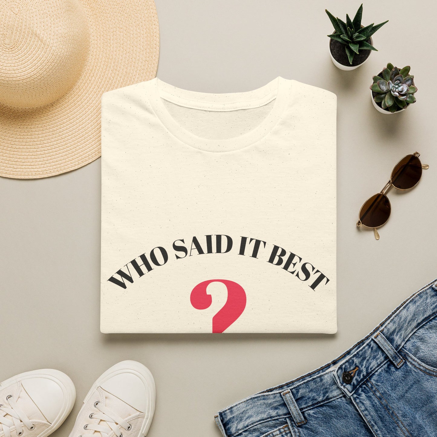 T-Shirt — "Who Said It Best?" Question Mark Graphic Tee
