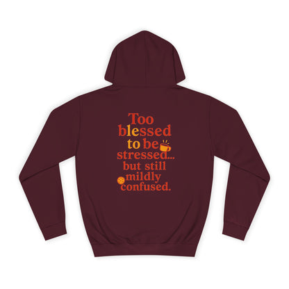 Unisex College Hoodie with Inspirational Quotes, Cozy Gift for Students, Stress Relief Hoodie, Casual Everyday Wear, Stylish College Apparel