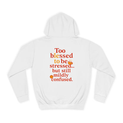 Unisex College Hoodie with Inspirational Quotes, Cozy Gift for Students, Stress Relief Hoodie, Casual Everyday Wear, Stylish College Apparel