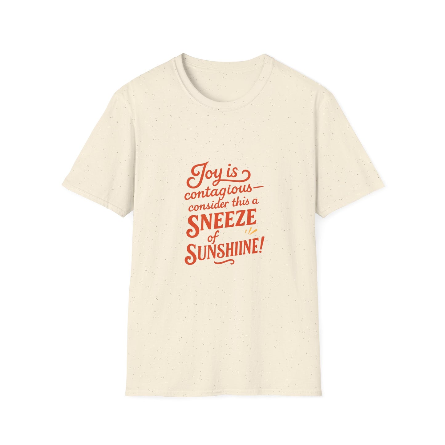 Joyful Sneeze of Sunshine Unisex T-Shirt - Positive Vibes, Fun Gift, Casual Wear, Summer Style, Everyday Comfort