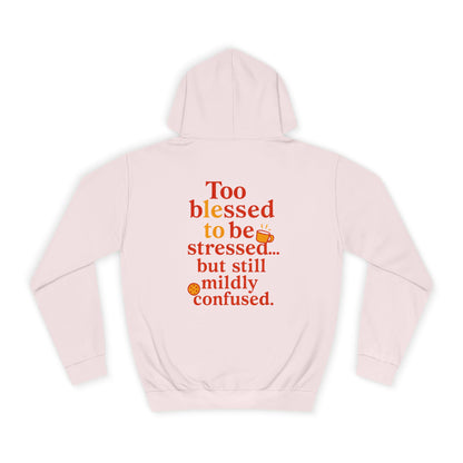 Unisex College Hoodie with Inspirational Quotes, Cozy Gift for Students, Stress Relief Hoodie, Casual Everyday Wear, Stylish College Apparel