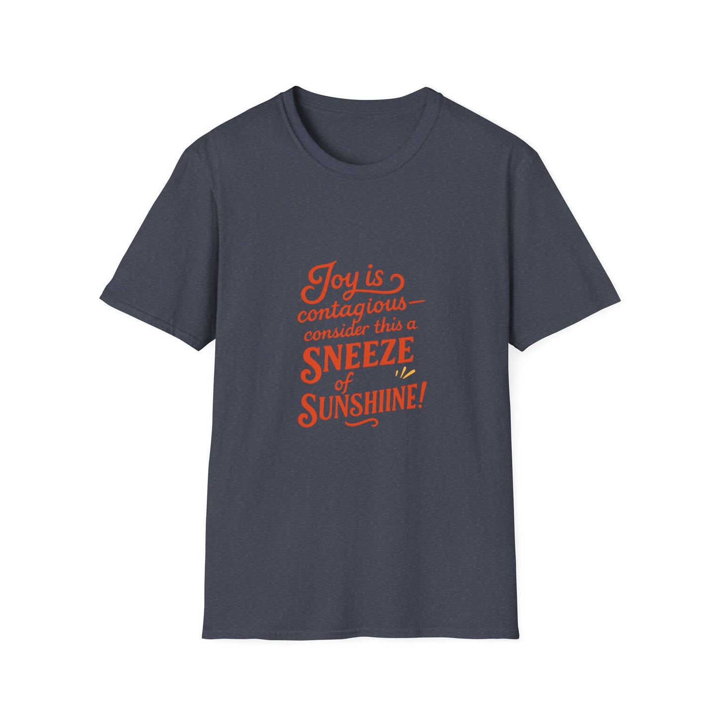 Joyful Sneeze of Sunshine Unisex T-Shirt - Positive Vibes, Fun Gift, Casual Wear, Summer Style, Everyday Comfort