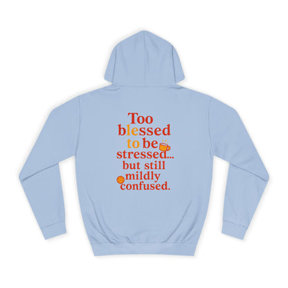 Unisex College Hoodie with Inspirational Quotes, Cozy Gift for Students, Stress Relief Hoodie, Casual Everyday Wear, Stylish College Apparel