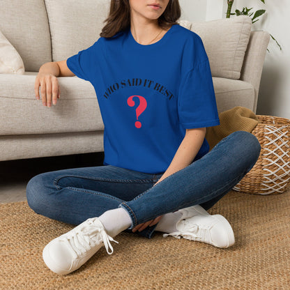 T-Shirt — "Who Said It Best?" Question Mark Graphic Tee