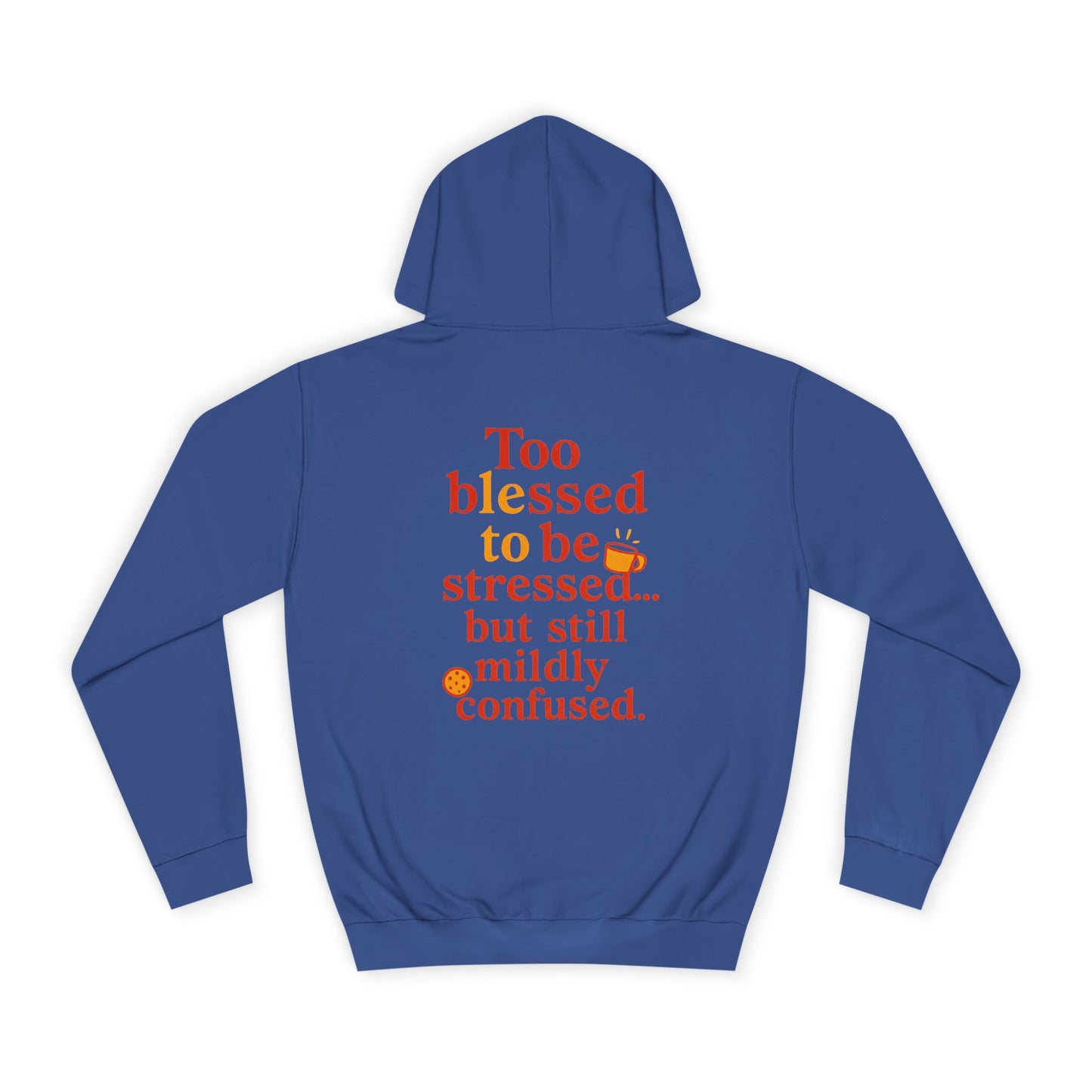 Unisex College Hoodie with Inspirational Quotes, Cozy Gift for Students, Stress Relief Hoodie, Casual Everyday Wear, Stylish College Apparel