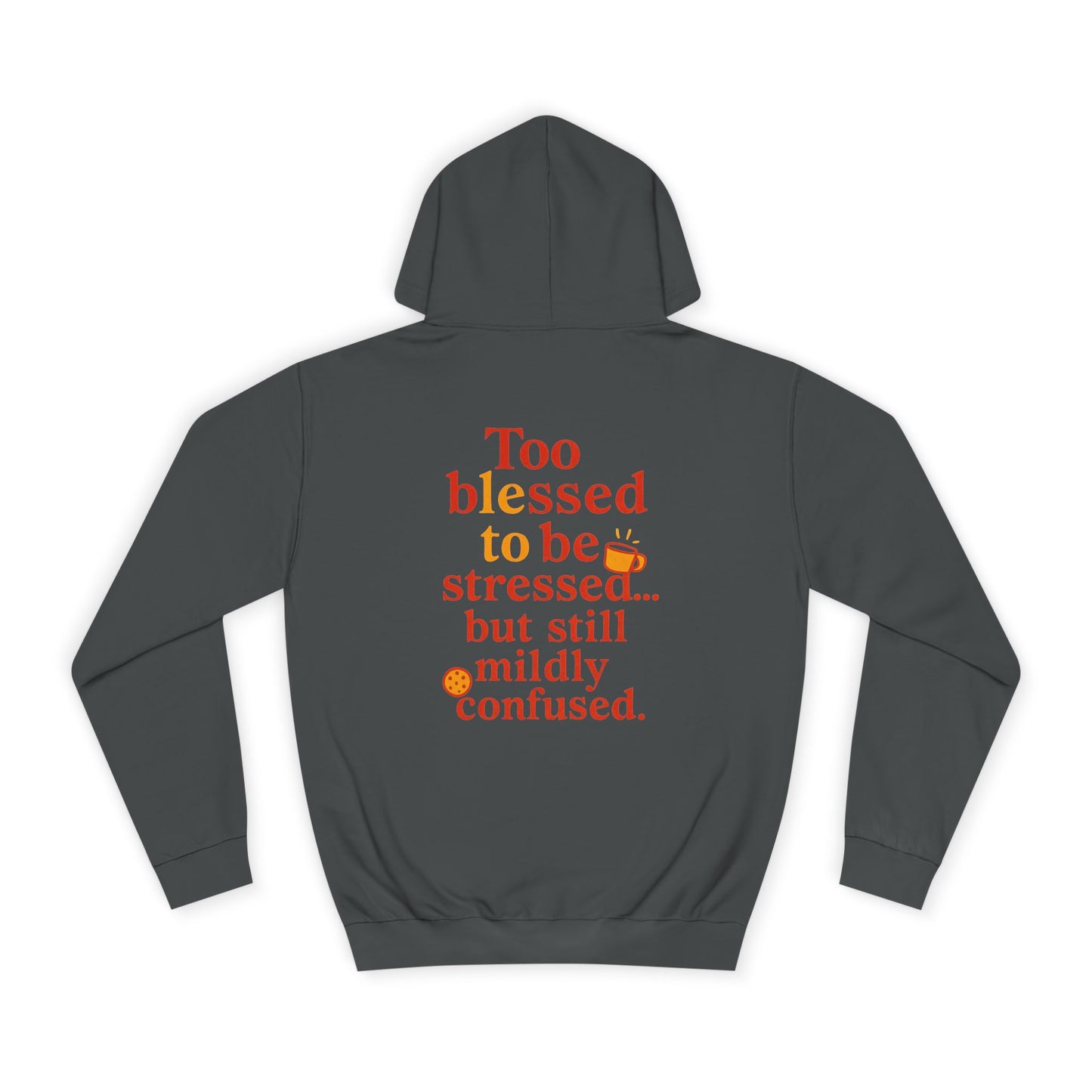 Unisex College Hoodie with Inspirational Quotes, Cozy Gift for Students, Stress Relief Hoodie, Casual Everyday Wear, Stylish College Apparel