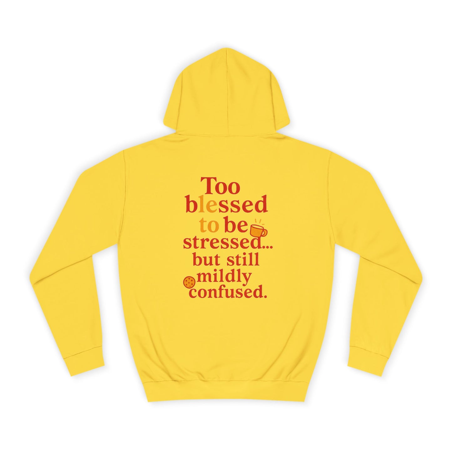 Unisex College Hoodie with Inspirational Quotes, Cozy Gift for Students, Stress Relief Hoodie, Casual Everyday Wear, Stylish College Apparel